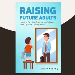 NEW BOOK - Raising Furure Adults